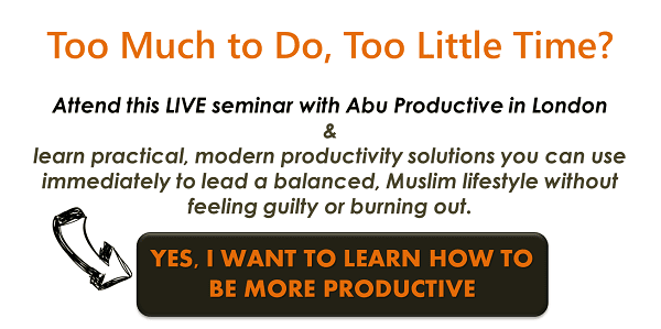 Click here to register for this LIVE seminar with Abu Productive in London | ProductiveMuslim
