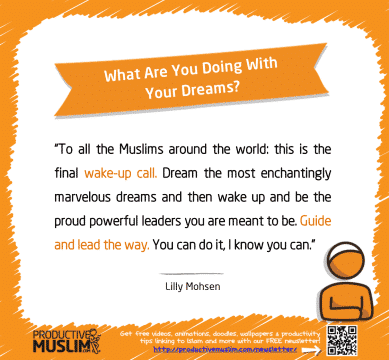 What Are You Doing With Your Dreams | Inspirational Islamic Quotes on Productivity | Productive Muslim