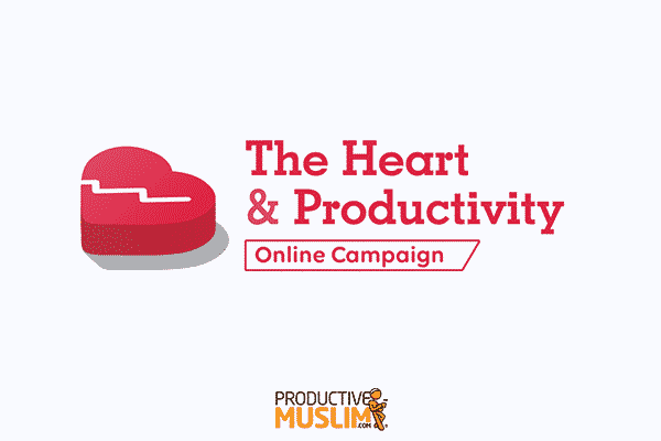 The Heart and Productivity ¦ Productive Muslim