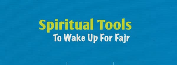 Spiritual Tools To Wake Up For Fajr | ProductiveMuslim