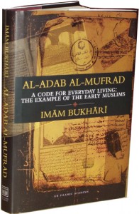 [Book Review] Al-Adab Al-Mufrad A Code for Everyday Living: The Example of the Early Muslims - Productive Muslim