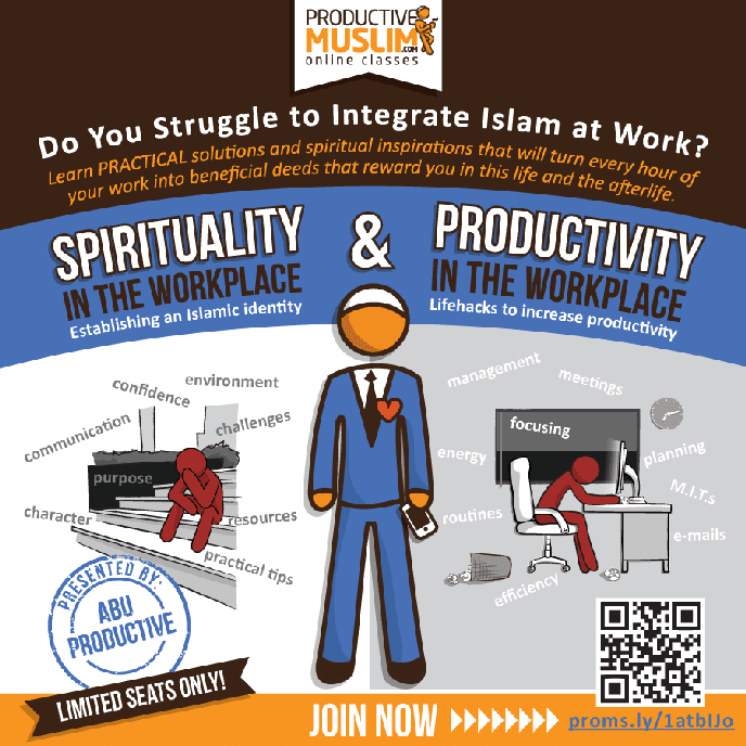 Click here to join this class on Spirituality and Productivity at Work. | Productive Muslim