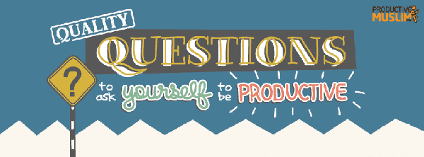 [Doodle of the Month] Quality Questions to Ask Yourself to be Productive | ProductiveMuslim