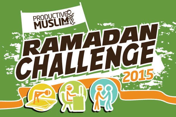 The ProductiveMuslim Ramadan Challenge 2015: Capture, Edit and Submit! | ProductiveMuslim