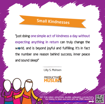 Small Kindnesses | Inspirational Islamic Quotes on Productivity | Productive Muslim