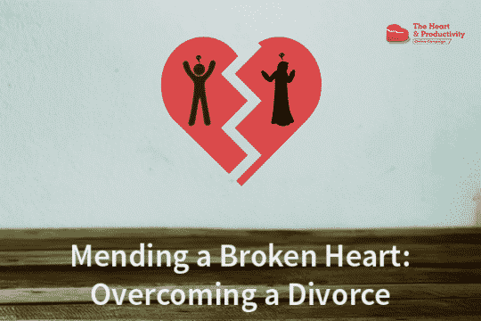 Mending a Broken Heart: Overcoming a Divorce | ProductiveMuslim